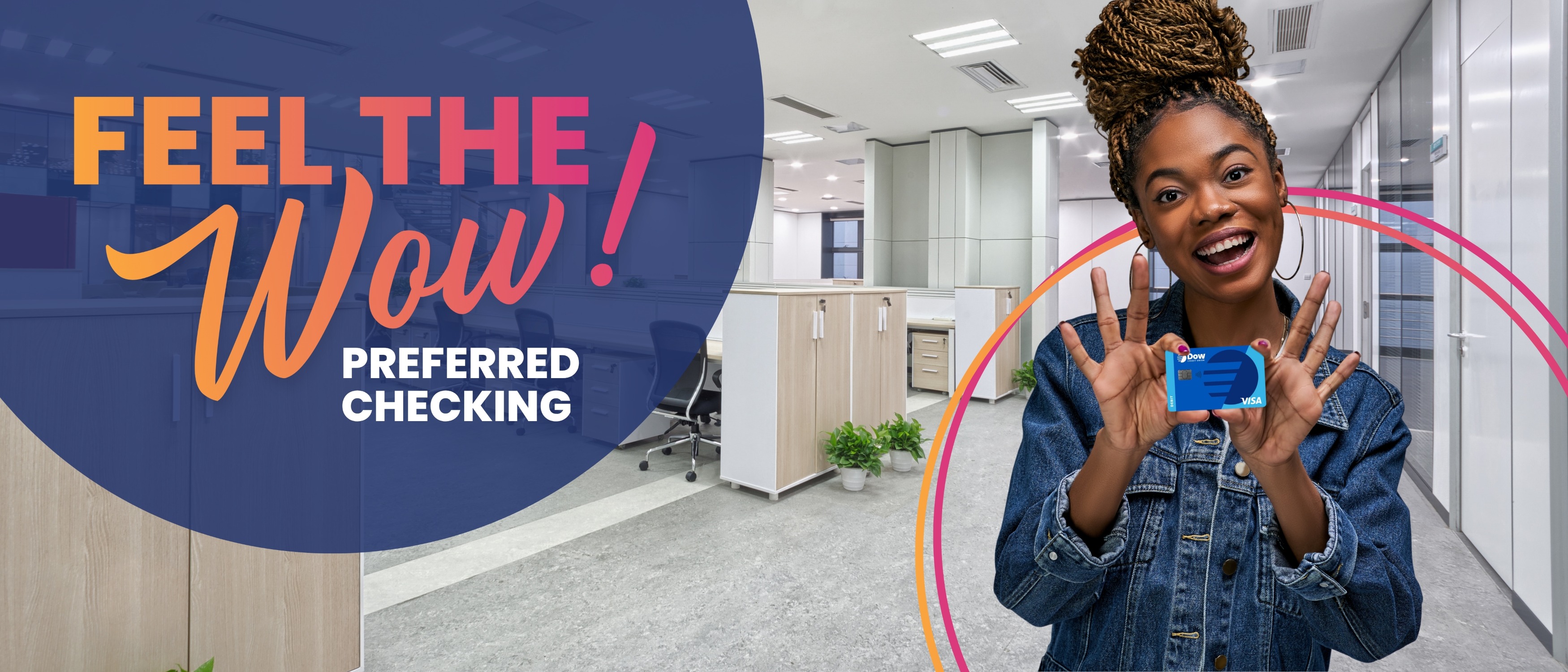 Feel the WOW of Preferred Checking at Dow Credit Union!